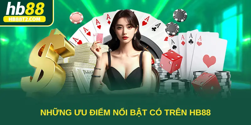 Những ưu điểm nổi bật có trên HB88