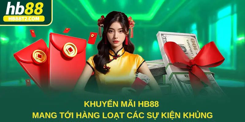 Khuyến mãi HB88 mang tới hàng loạt các sự kiện khủng