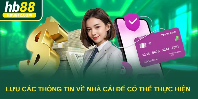 Nhớ lưu các thông tin về nhà cái để có thể thực hiện bước 4