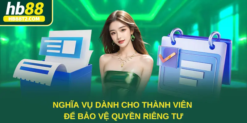 Nghĩa vụ nào dành cho thành viên để bảo vệ quyền riêng tư?