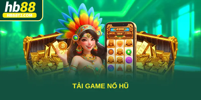 Tải game nổ hũ